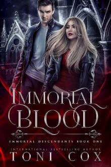 Immortal Blood: Book 1 of The Immortal Descendants Immortal Blood: Book 1 of The Immortal Descendants