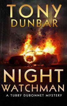 Night Watchman (The Tubby Dubonnet Series Book 8) Night Watchman (The Tubby Dubonnet Series Book 8)