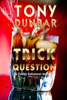 Tony Dunbar - Tubby Dubonnet 03 - Trick Question