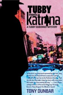 Tony Dunbar - Tubby Dubonnet 07 - Tubby Meets Katrina Tony Dunbar - Tubby Dubonnet 07 - Tubby Meets Katrina