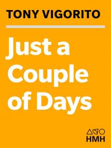 Just a Couple of Days