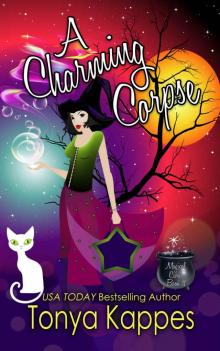 A Charming Corpse: :A Cozy Paranormal Mystery (A Magical Cures Mystery Series book 11) A Charming Corpse: :A Cozy Paranormal Mystery (A Magical Cures Mystery Series book 11)