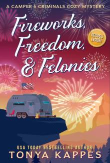 Fireworks, Freedom, & Felonies (A Camper & Criminals Cozy Mystery Series Book 37)