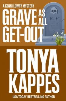 Grave As All Get-Out (Kenni Lowry Mystery Book 10) Grave As All Get-Out (Kenni Lowry Mystery Book 10)