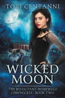 Wicked Moon (The Reluctant Werewolf Chronicles Book 2)