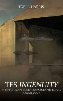 TFS Ingenuity: The Terran Fleet Command Saga – Book 1