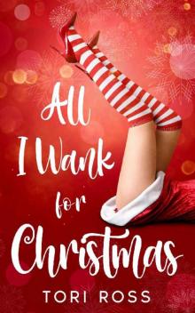 All I Wank for Christmas: A Romantic Comedy