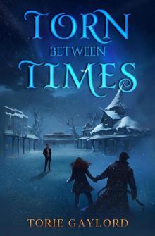 Torn Between Times (Three Seconds, #4)