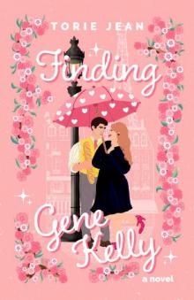Finding Gene Kelly: A Novel