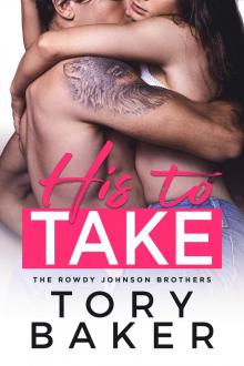His to Take (The Rowdy Johnson Brothers Book 1)