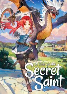 A Tale of the Secret Saint (Light Novel), Volume 1 A Tale of the Secret Saint (Light Novel), Volume 1