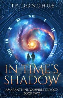 In Time's Shadow (Amaranthine Vampires Trilogy Book 2)