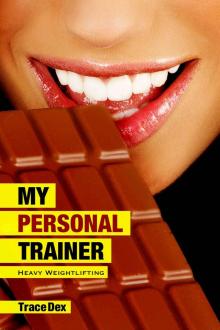 My Personal Trainer: Heavy Weightlifting (Book 2) (Erotic BBW Romance)
