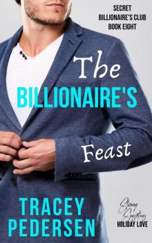 The Billionaire’s Feast: The Secret Billionaire’s Club Book Eight