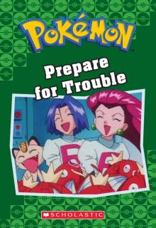 Prepare for Trouble