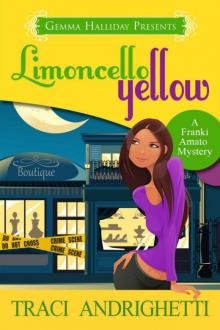 Traci Andrighetti - Franki Amato 01 - Limoncello Yellow