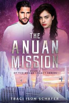 The Anuan Mission: Book 2 of The Anuan Legacy Series