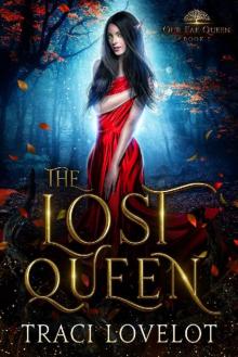 The Lost Queen: A Fantasy Romance (Our Fae Queen Book 1) The Lost Queen: A Fantasy Romance (Our Fae Queen Book 1)
