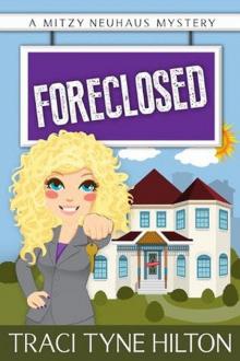 Traci Tyne Hilton - Mitzi Neuhaus 01 - Foreclosed