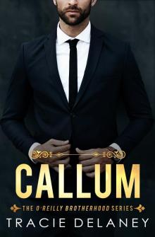 Callum (The O'Reilly Brotherhood Series Book 2)