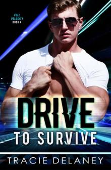 Drive To Survive: A Motor Racing Billionaire Romance (The Full Velocity Series Book 4)