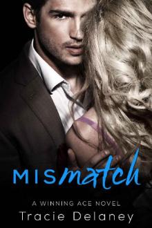 Mismatch: A Winning Ace Novel (Book 4) (A Winning Ace Novel)
