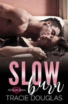 Slow Burn (All Heart Series)