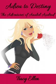Adieu to Destiny (The Adventures of Anabel Axelrod Book 4)