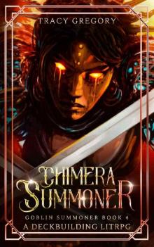 Chimera Summoner: A Deckbuilding LitRPG Chimera Summoner: A Deckbuilding LitRPG