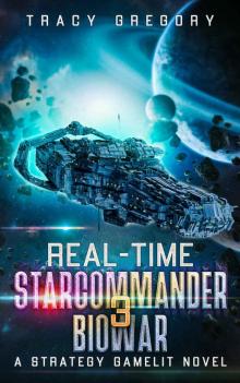 Real-Time Starcommander 3: Biowar: A Strategy Gamelit Novel