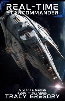 Real-Time Starcommander 4: Invasion: A LitRTS Novel Real-Time Starcommander 4: Invasion: A LitRTS Novel
