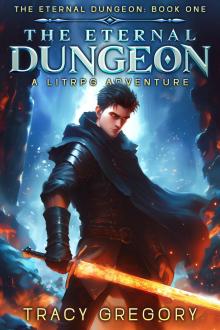The Eternal Dungeon: A LitRPG Adventure The Eternal Dungeon: A LitRPG Adventure