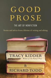 Good Prose: The Art of Nonfiction Good Prose: The Art of Nonfiction