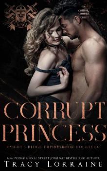 Corrupt Princess: A Dark Mafia Romance (Corrupt Trilogy Book 2) Corrupt Princess: A Dark Mafia Romance (Corrupt Trilogy Book 2)