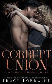 Corrupt Union: A Dark Mafia Romance (Corrupt Trilogy Book 3) Corrupt Union: A Dark Mafia Romance (Corrupt Trilogy Book 3)