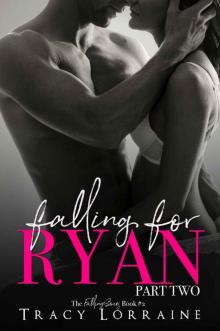 Falling For Ryan: Part Two
