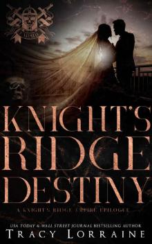 Knight's Ridge Destiny: A Knight’s Ridge Empire Epilogue (Knight's Ridge Empire Book 19) Knight's Ridge Destiny: A Knight’s Ridge Empire Epilogue (Knight's Ridge Empire Book 19)