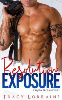 Resolution: Exposure (A Resolution Pact Short Story) Resolution: Exposure (A Resolution Pact Short Story)