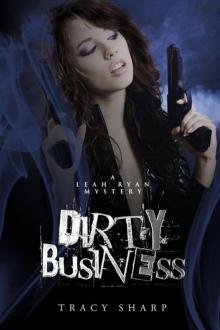 Dirty Business (The Leah Ryan Mysteries - Book Three (Steamy Suspense))