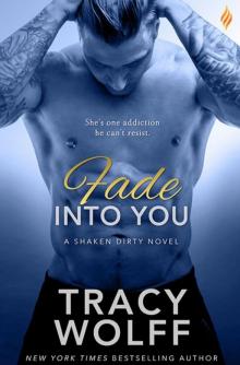 Fade Into You (Shaken Dirty #3)
