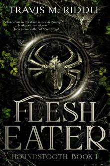 Flesh Eater (Houndstooth Book 1)