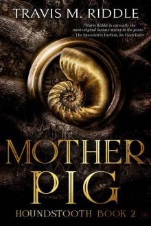 Mother Pig (Houndstooth Book 2)