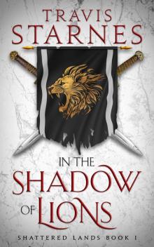 In the Shadow of Lions (Shattered Lands Book 1)