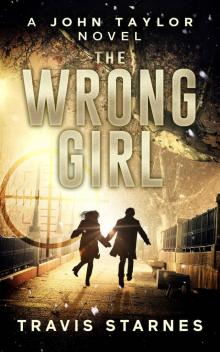 The Wrong Girl (John Taylor Book 3) The Wrong Girl (John Taylor Book 3)