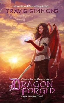 Dragon Forged: Chronicles of Dragon Aerie Young Adult Fantasy Fiction (Plague Born Book 3)