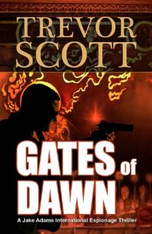 Gates of Dawn (A Jake Adams International Espionage Thriller Series Book 12) Gates of Dawn (A Jake Adams International Espionage Thriller Series Book 12)