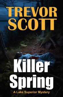 Killer Spring (A Lake Superior Mystery Book 3)