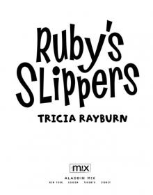 Ruby's Slippers Ruby's Slippers