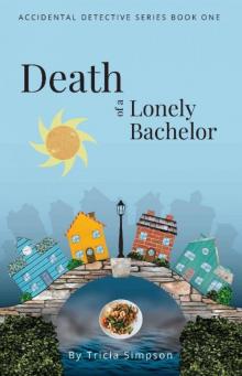 Death of a Lonely Bachelor: Accidental Detectives Book 1