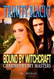 Bound by Witchcraft: Charmed by My Masters Bound by Witchcraft: Charmed by My Masters